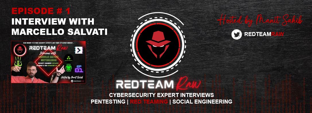 RedTeam Raw, Episode #1: Marcello Salvati on how he became a leading Red Teamer (and Cyber Security Expert)