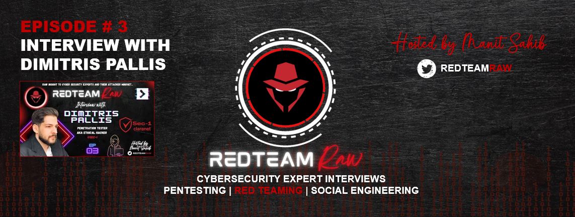REDTEAM RAW, EPISODE #3: Dimitris Pallis on how he became an experienced penetration tester, ethical hacker, and current Security Consultant at Claranet