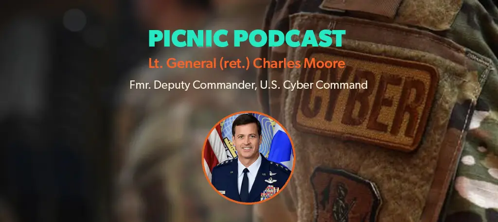 Podcast Interview – Lt. General (ret.) Charles Moore, fmr. Deputy Commander, US Cyber Command